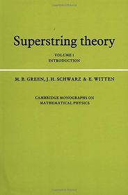 The best books on String Theory - Superstring Theory (Vols 1 and 2) by E Witten, J Schwarz & M Green The best books on String Theory - Superstring Theory (Vols 1 and 2) by E Witten, J Schwarz & M Green