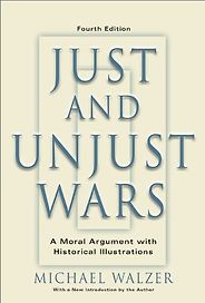 The best books on Human Rights - Just and Unjust Wars: A Moral Argument With Historical Illustrations by Michael Walzer