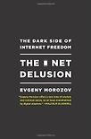 The Net Delusion by Evgeny Morozov