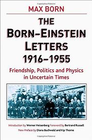 The Born-Einstein Letters,1916-1955 by Albert Einstein and Max Born