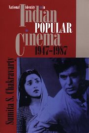National Identity in Indian Popular Film, 1947-1987 by Sumita S Chakravarty