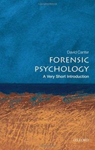 Forensic Psychology: A Very Short Introduction by David Canter