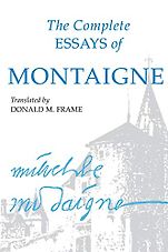 The best books on The French Revolution - The Complete Essays of Montaigne Michel de Montaigne (trans. by Donald M. Frame)