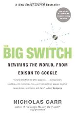 The best books on Impact of the Information Age - The Big Switch by Nicholas Carr