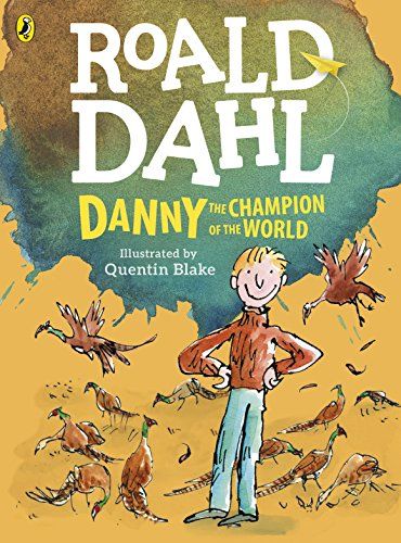 The Best Roald Dahl Books - Danny Champion of the World by Roald Dahl