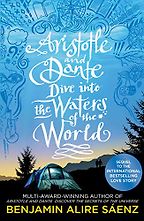 Aristotle and Dante Dive Into the Waters of the World by Benjamin Alire Sáenz Aristotle and Dante Dive Into the Waters of the World by Benjamin Alire Sáenz