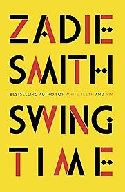Swing Time by Zadie Smith Swing Time by Zadie Smith
