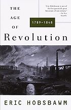 The best books on The Age of Revolution - The Age of Revolution: 1789-1848 by Eric Hobsbawm