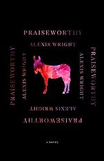 Notable Novels of Spring 2024 - Praiseworthy by Alexis Wright Notable Novels of Spring 2024 - Praiseworthy by Alexis Wright