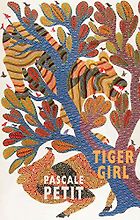 The Best Poetry Books of 2020 - Tiger Girl by Pascale Petit