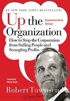 The best books on The Future of Advertising - Up The Organization by Robert Townsend