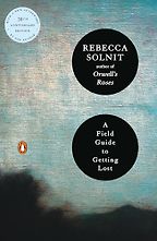 The best books on Wilderness - A Field Guide to Getting Lost by Rebecca Solnit