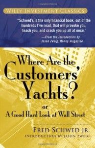 The best books on Personal Finance - Where Are the Customers’ Yachts? by Fred Schwed