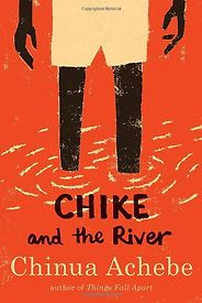The best books on Boyhood and Growing Up - Chike and the River by Chinua Achebe The best books on Boyhood and Growing Up - Chike and the River by Chinua Achebe