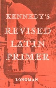 The best books on Learning Latin - Kennedy's Revised Latin Primer by Benjamin Kennedy