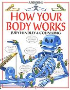 How Your Body Works by Judy Hindley and Christopher Rawson How Your Body Works by Judy Hindley and Christopher Rawson