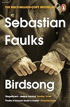 The Best First World War Novels - Birdsong: A Novel of Love and War by Sebastian Faulks