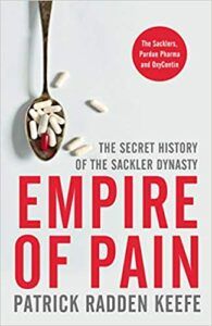 The Best Nonfiction Books: The 2021 Baillie Gifford Prize Shortlist - Empire of Pain: The Secret History of the Sackler Dynasty by Patrick Radden Keefe