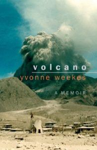 The best books on Volcanoes - Volcano: A Memoir by Yvonne Weekes