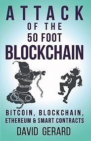 The best books on Blockchain - Attack of the 50 Foot Blockchain: Bitcoin, Blockchain, Ethereum & Smart Contracts by David Gerard The best books on Blockchain - Attack of the 50 Foot Blockchain: Bitcoin, Blockchain, Ethereum & Smart Contracts by David Gerard