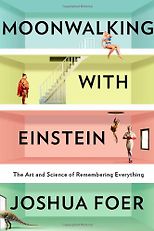 The best books on Memory - Moonwalking with Einstein by Joshua Foer