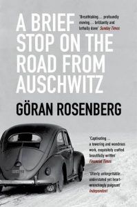 The best books on Modern German History - A Brief Stop on the Road from Auschwitz by Goran Rosenberg