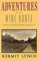 The best books on Wine - Adventures on the Wine Route by Kermit Lynch
