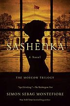 Sashenka by Simon Sebag Montefiore Sashenka by Simon Sebag Montefiore
