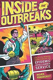 The best books on Public Health - Inside the Outbreaks by Mark Pendergrast