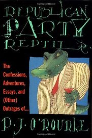 Republican Party Reptile by P. J. O’Rourke Republican Party Reptile by P. J. O’Rourke
