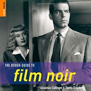 The Rough Guide to Film Noir by Alex Ballinger and Danny Graydon The Rough Guide to Film Noir by Alex Ballinger and Danny Graydon