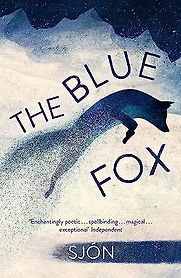 The Blue Fox by Sjón, translated by Victoria Cribb The Blue Fox by Sjón, translated by Victoria Cribb