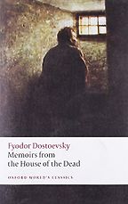 The Best Fyodor Dostoevsky Books - Memoirs from the House of the Dead by Fyodor Dostoevsky, translated by Jessie Coulson The Best Fyodor Dostoevsky Books - Memoirs from the House of the Dead by Fyodor Dostoevsky, translated by Jessie Coulson