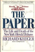 The Changing Business of Journalism - The Paper by Richard Kluger