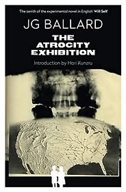 The Best J. G. Ballard Books - The Atrocity Exhibition by J. G. Ballard The Best J. G. Ballard Books - The Atrocity Exhibition by J. G. Ballard
