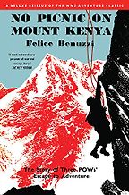 The Best Books by Adventurers - No Picnic on Mount Kenya by Felice Benuzzi