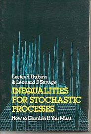 The best books on Risk Management - Inequalities for Stochastic Processes by Lester E Dubins and Leonard J Savage The best books on Risk Management - Inequalities for Stochastic Processes by Lester E Dubins and Leonard J Savage