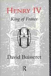 Henry IV: King of France by David Buisseret Henry IV: King of France by David Buisseret