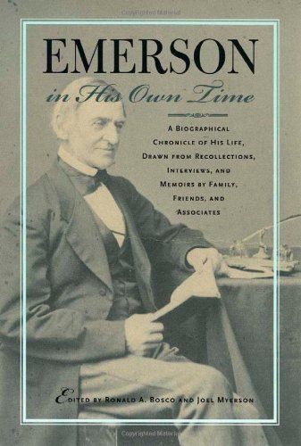 Emerson in His Own Time Ronald A. Bosco and Joel Myerson (editors)