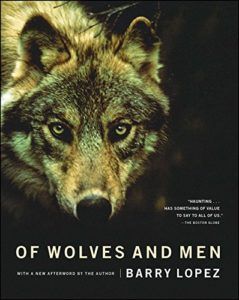 The best books on Wilderness - Of Wolves and Men by Barry Lopez