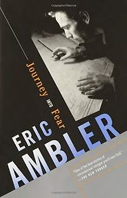 The Best Classic British Thrillers - Journey into Fear by Eric Ambler The Best Classic British Thrillers - Journey into Fear by Eric Ambler