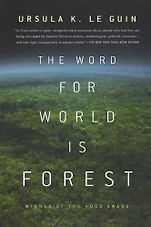 Science Fiction Recommended by Scientists - The Word for World is Forest by Ursula Le Guin Science Fiction Recommended by Scientists - The Word for World is Forest by Ursula Le Guin