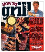 How to Grill by Steven Raichlen How to Grill by Steven Raichlen