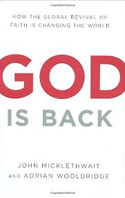 God Is Back by Adrian Wooldridge & John Micklethwait God Is Back by Adrian Wooldridge & John Micklethwait