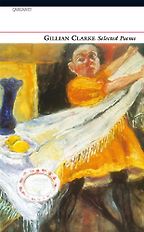 Selected Poems by Gillian Clarke Selected Poems by Gillian Clarke