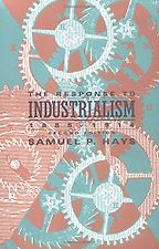 The best books on The History of American Women - The Response to Industrialism by Samuel P Hays The best books on The History of American Women - The Response to Industrialism by Samuel P Hays