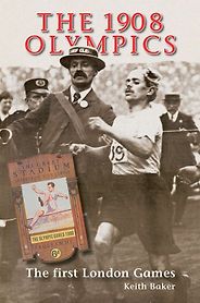 The best books on London Olympic History - The 1908 Olympics by Keith Baker The best books on London Olympic History - The 1908 Olympics by Keith Baker