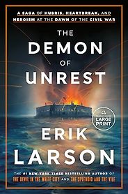 Notable Nonfiction Books of Mid-2024 - The Demon of Unrest: A Saga of Hubris, Heartbreak, and Heroism at the Dawn of the Civil War by Erik Larson Notable Nonfiction Books of Mid-2024 - The Demon of Unrest: A Saga of Hubris, Heartbreak, and Heroism at the Dawn of the Civil War by Erik Larson