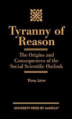 Tyranny of Reason by Yuval Levin