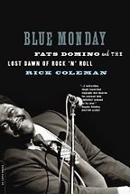 The best books on The Music of New Orleans - Blue Monday by Rick Coleman The best books on The Music of New Orleans - Blue Monday by Rick Coleman